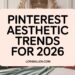Your Ultimate Guide To Pinterest Aesthetics 2026