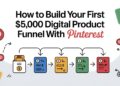 How to Build Your First $5,000 Digital Product Funnel With Pinterest